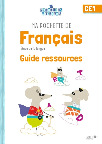 Ma pochette de français CE1 - Les Pochettes Ateliers - Guide ressources