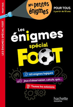 Les énigmes de l'été Spécial Foot Pour tous, à partir de 10 ans - Cahier de vacances 2026