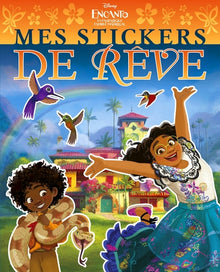 Encanto, la fantastique famille Madrigal - Mes stickers de rêve