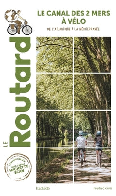 Guide du Routard Canal des 2 Mers à Vélo
