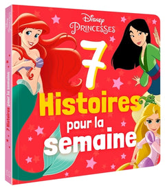 DISNEY PRINCESSES - 7 histoires pour la semaine
