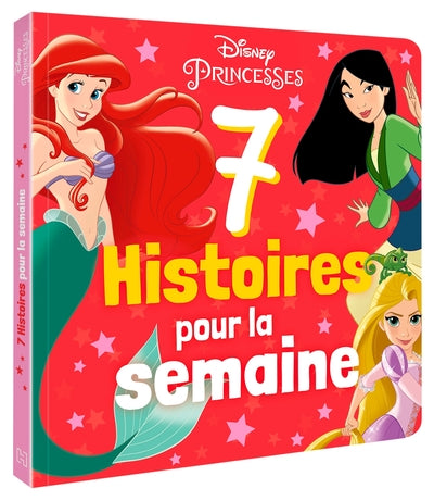 DISNEY PRINCESSES - 7 histoires pour la semaine