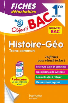 Objectif BAC Fiches Histoire-Géographie Tronc Commun 1re Générale