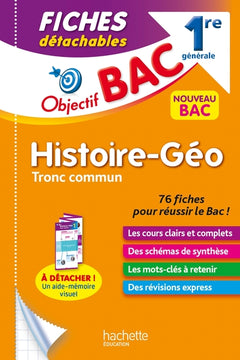 Objectif BAC Fiches Histoire-Géographie Tronc Commun 1re Générale