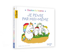 Gaston la licorne - Je pense par moi-même
