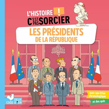 L'histoire c'est pas sorcier - Les présidents de la République