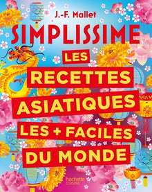 Les recettes asiatiques les + faciles du monde
