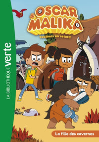 Oscar et Malika 09 - La fille des cavernes