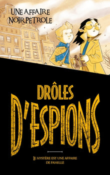Drôles d'espions - Tome 2: Une affaire noir pétrole