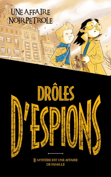 Drôles d'espions - Tome 2: Une affaire noir pétrole