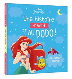 Une histoire d'Ariel, et au dodo ! - Les lumières fantôme - La Petite Sirène