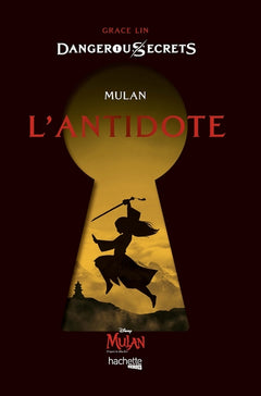 Disney Dangerous Secrets - Mulan : L'antidote
