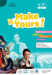 Make it Yours! Anglais 1re-Tle - Cahier élève