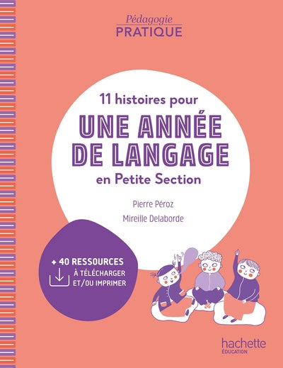 Pédagogie pratique - 11 histoires pour une année de langage en PS maternelle