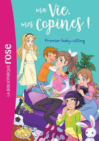 Ma vie, mes copines, Tome 17 - Premier baby-sitting