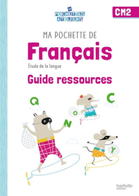 Ma pochette de français CM2 - Les Pochettes Ateliers - Guide ressources