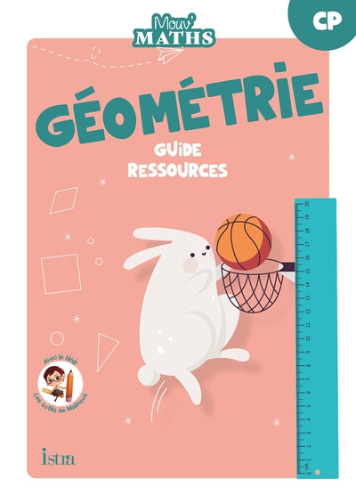 Mouv' Maths - Cahier de géométrie CP - Guide ressources