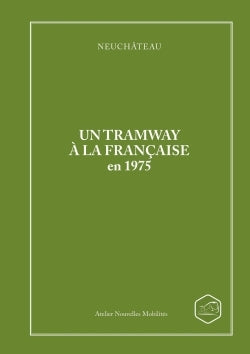 Neuchateau Un tramway à la française en 1975