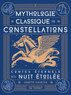 Mythologie classique des constellations : contes éternels de la nuit étoilée