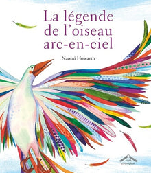 La légende de l'oiseau arc-en-ciel