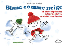 Blanc comme neige: Et autres expressions autour de l'hiver en anglais et en français