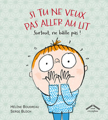 Si tu ne veux pas aller au lit surtout ne baille pas !