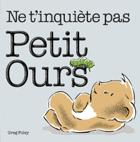 Ne t'inquiète pas, petit ours