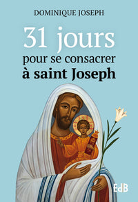 31 jours pour se consacrer à Joseph