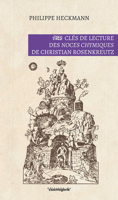 Clés de lecture des noces chymiques de Christian Rosenkreutz
