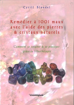 Remédier à 1001 maux avec l'aide des pierres et cristaux naturels