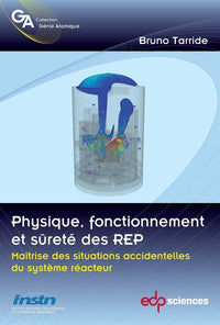 Physique, fonctionnement et sûreté des REP maîtrise des situations accidentelles du système réacteur