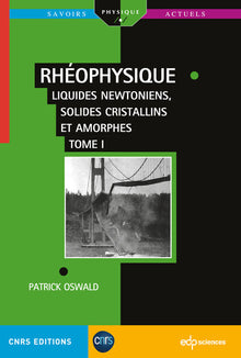 Rhéophysique Tome 1
