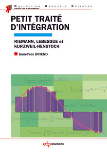 Petit traité d'intégration Riemann, Lebesgue et Kurzweil-Henstock