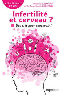 Infertilité et cerveau ?: Des clés pour concevoir !