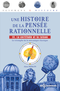 Une histoire de la pensée rationnelle tome 3 : La certitude et la raison