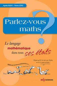Parlez-vous maths ? le langage mathématique dans tous ses états