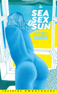 Sea, Sex & Sun - Nouvelles sensuelles & ensoleillées