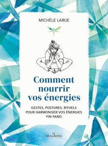 Comment nourrir vos énergies