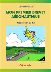 Mon premier brevet aéronautique - Préparation au BIA 5e ed