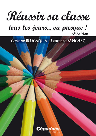 Réussir sa classe tous les jours... ou presque