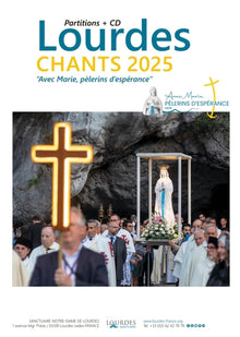 Lourdes : Chants 2025 Avec Marie, pèlerins d'espérance