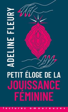 Petit éloge de la jouissance féminine