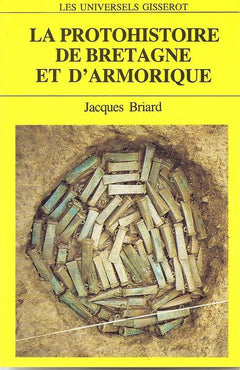 La protohistoire de Bretagne et d'Armorique