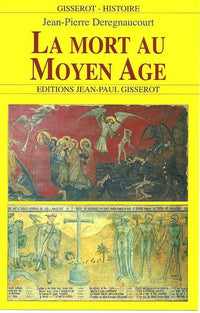 La mort au Moyen âge - les hommes et la mort à la fin du Moyen âge