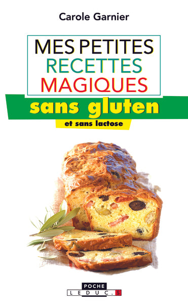 Mes petites recettes magiques sans gluten et sans lactose