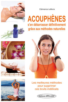 Acouphènes s'en débarrasser définitivement grâce aux méthodes naturelles