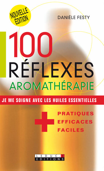 100 réflexes aromathérapie