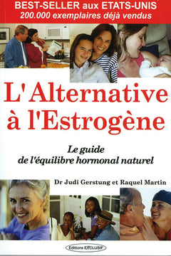 L'alternative estrogène: Le guide de l'équilibre hormonal naturel