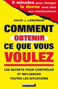 Comment obtenir ce que vous voulez