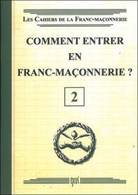 Comment entrer en Franc-Maçonnerie ? Livret 2
